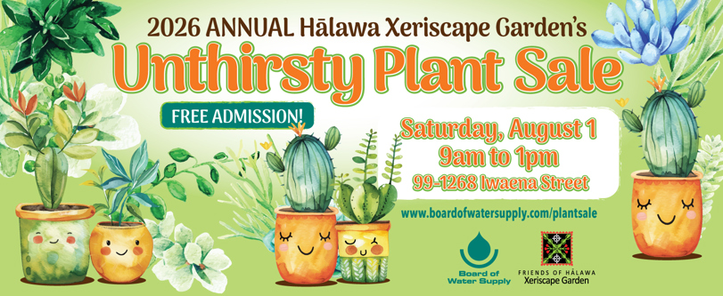 2026 Annual Unthirsty Plant Sale | August 1, 2026 | Hālawa Xeriscape Garden